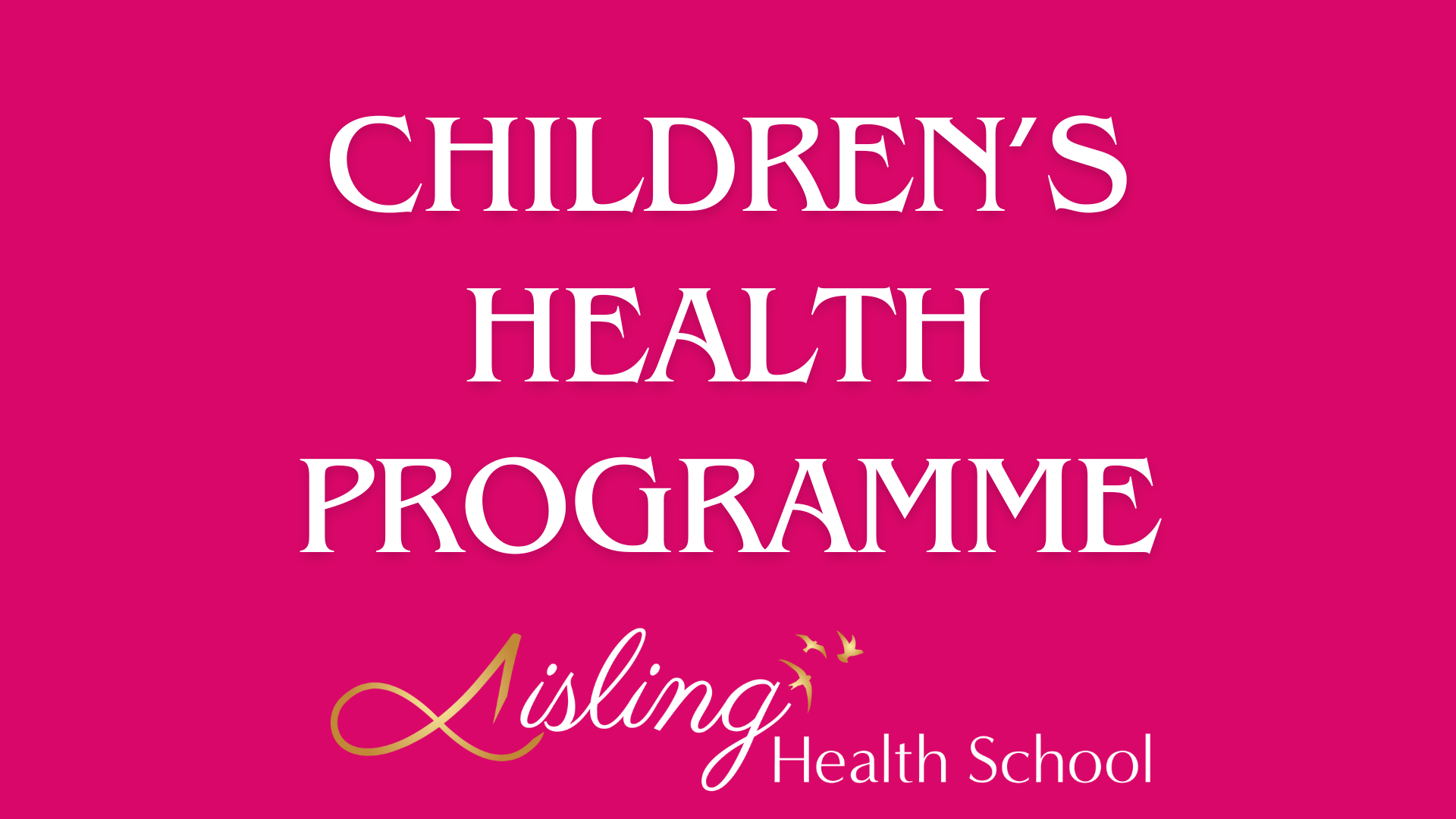 Children’s Holistic Health Programme