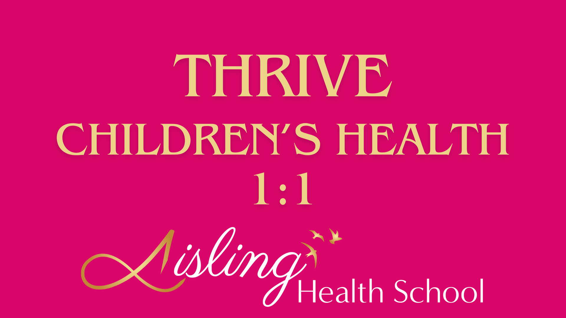 Thrive Children’s Health 1:1 Programme